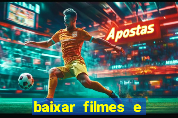 baixar filmes e series mp4